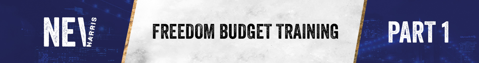 Freedom Budget Training Part 1.1